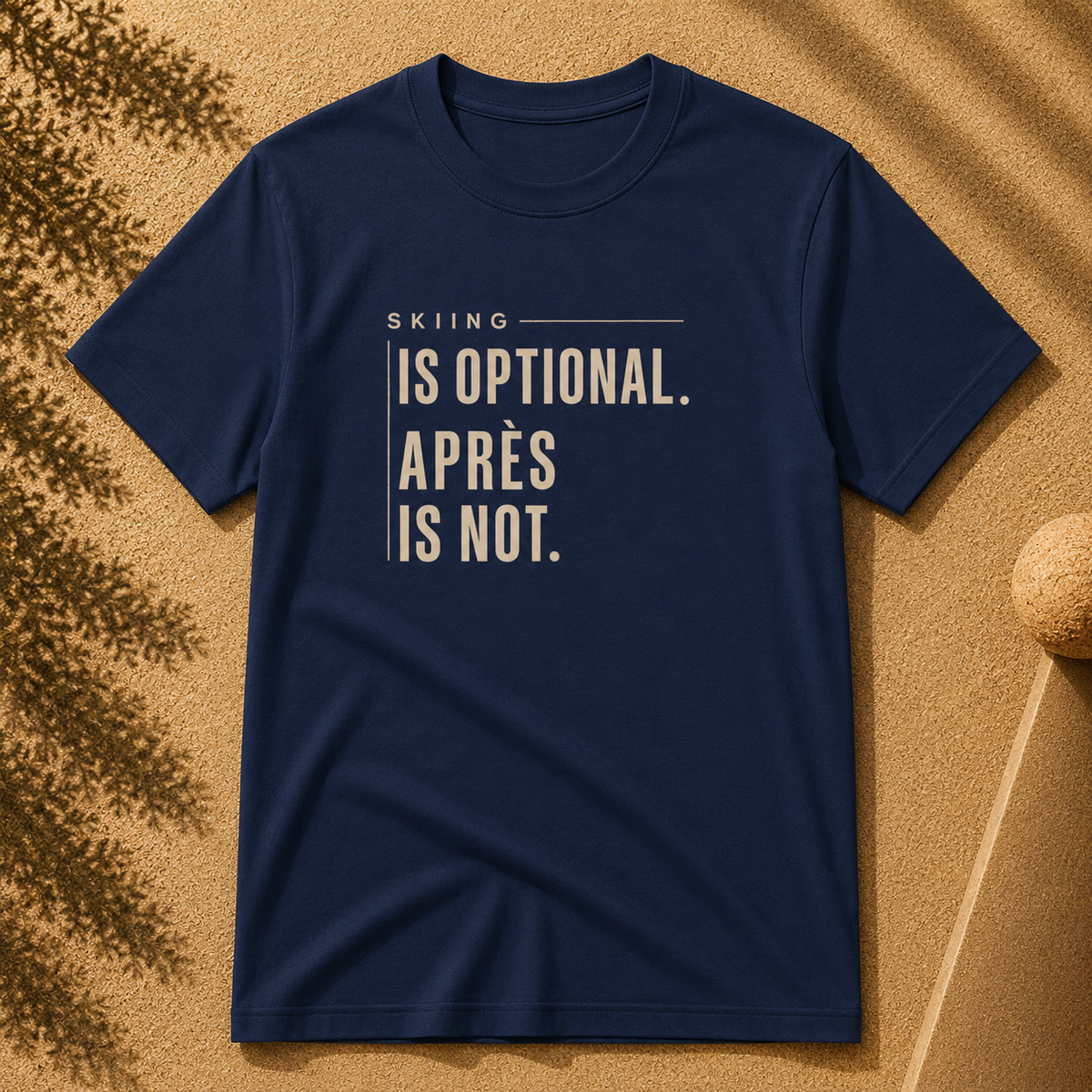Skiing Is Optional Tee