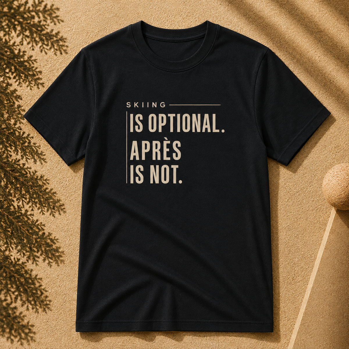Skiing Is Optional Tee