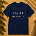 Winter Is My Personality Tee