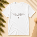 Warm Enough Tee