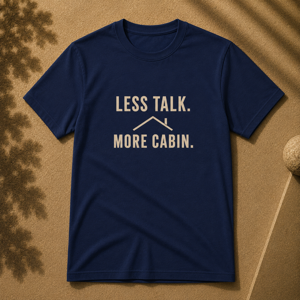 Less Talk. More Cabin Tee