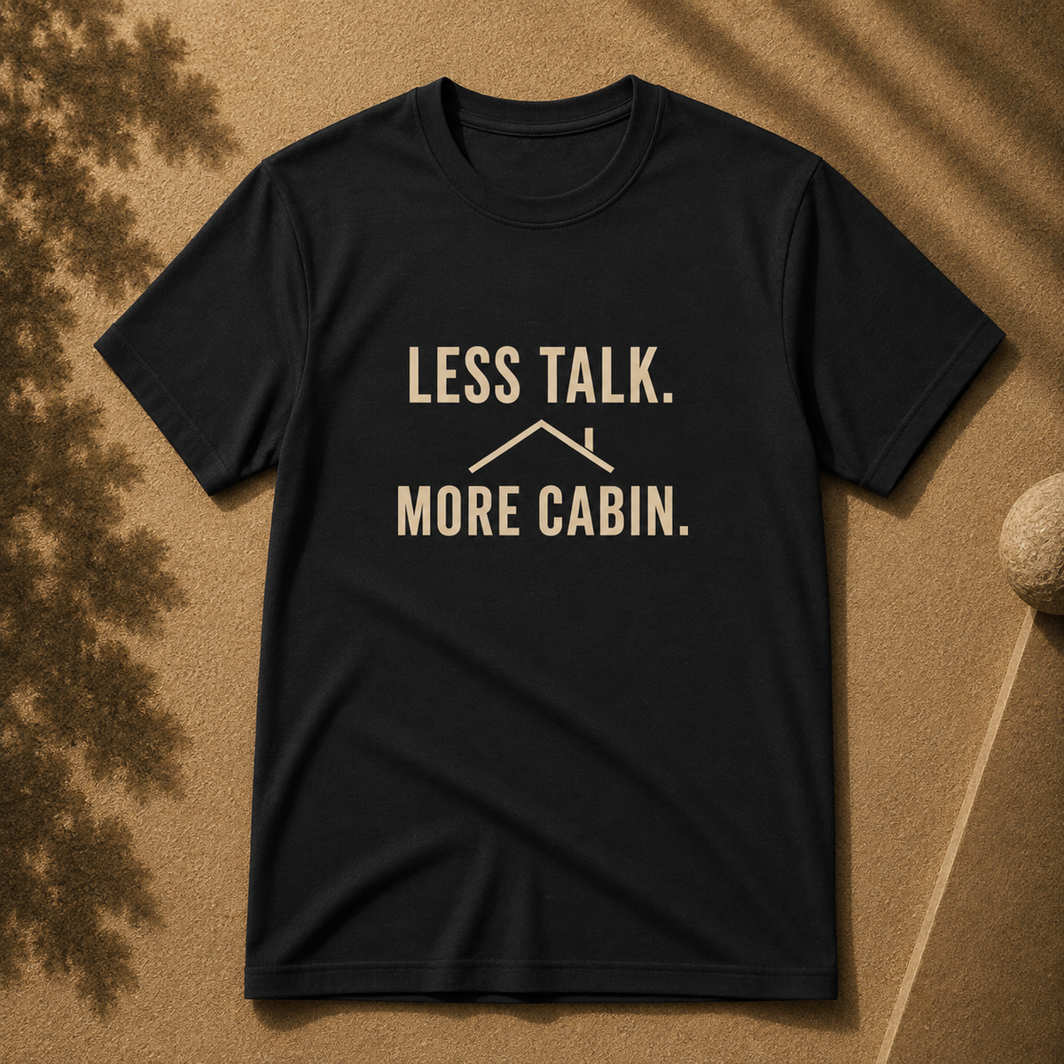 Less Talk. More Cabin Tee