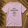 Hey Snowflake Tee